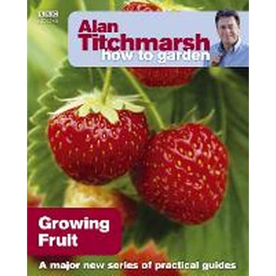 Alan Titchmarsh How to Garden: Growing Fruit image 0