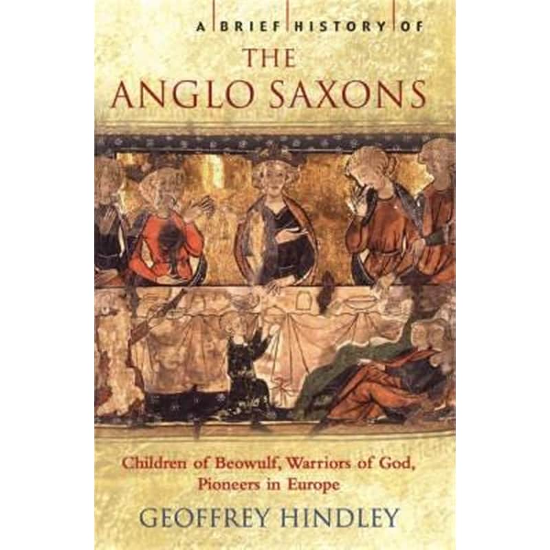 Brief History of the Anglo-Saxons