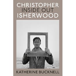 Christopher Isherwood Inside Out