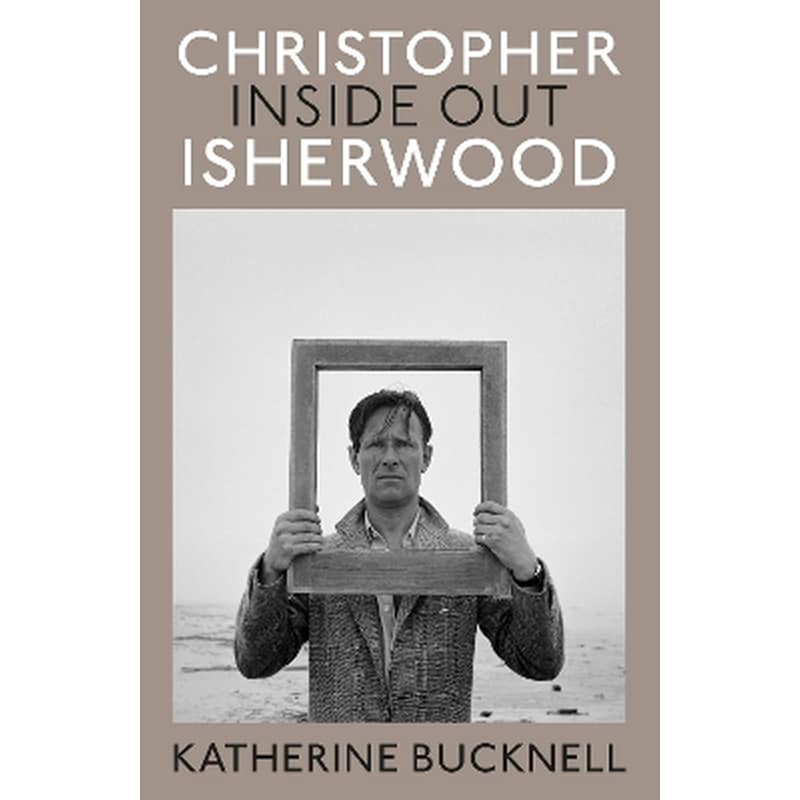 Christopher Isherwood Inside Out
