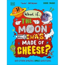 What If... the Moon Was Made of Cheese?