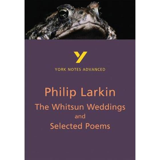 Whitsun Weddings and Selected Poems: York Notes Advanced everything you need to catch up, study and prepare for and 2023 and 2024 exams and assessments image 0