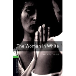 Oxford Bookworms Library: Level 6:: The Woman in White