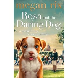 Rosa and the Daring Dog