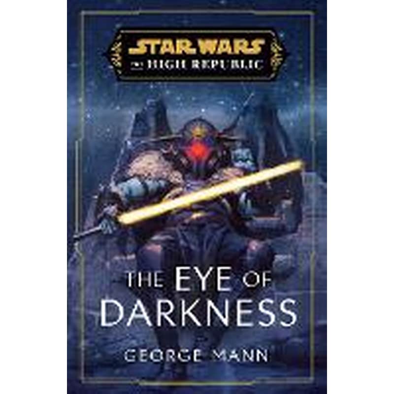 Star Wars: The Eye of Darkness (The High Republic)