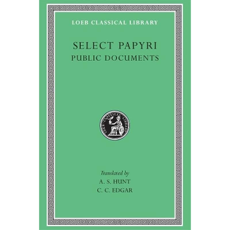 Select Papyri, Volume II: Public Documents