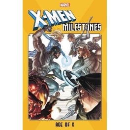 X-men Milestones- Age Of X