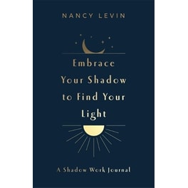 Embrace Your Shadow To Find Your Light