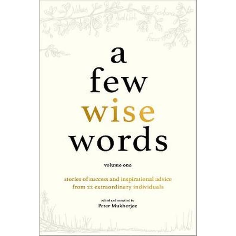 A FEW WISE WORDS: VOLUME ONE