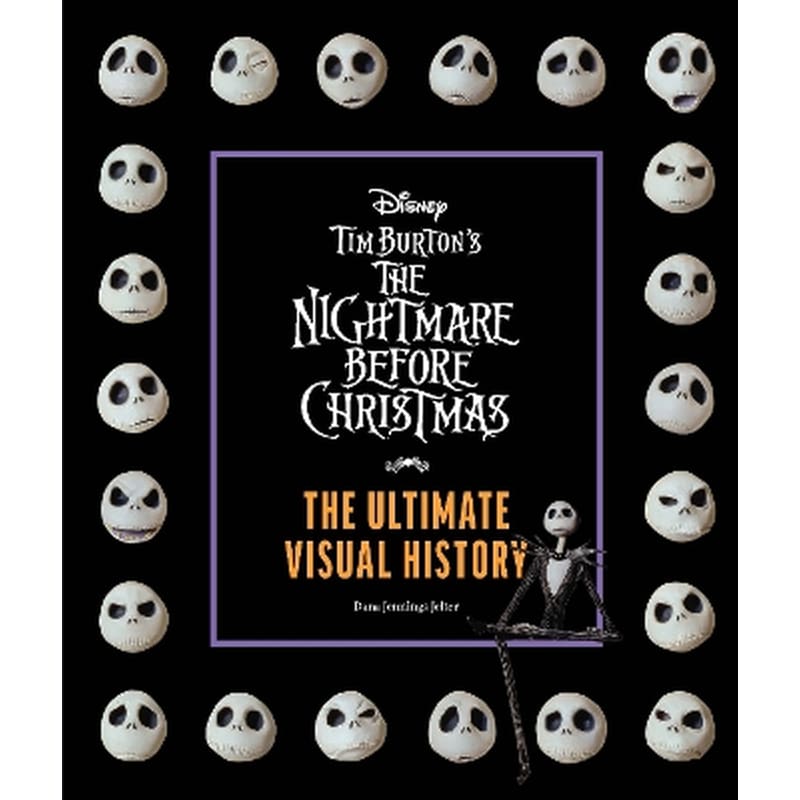 Tim Burtons The Nightmare Before Christmas: The Ultimate Visual History