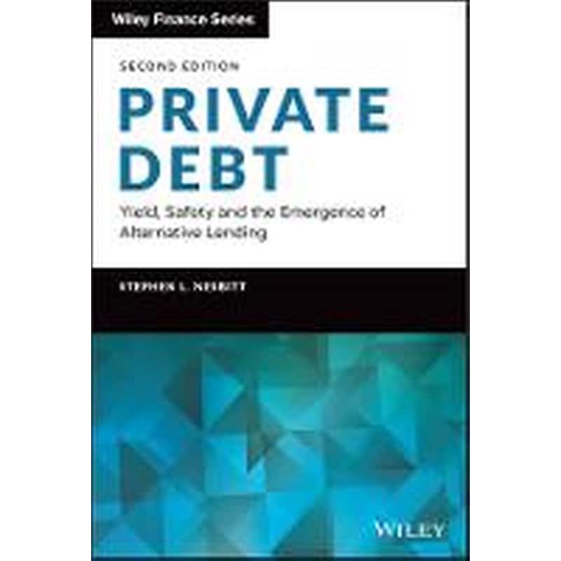 Private Debt: Yield, Safety and the Emergence of A lternative Lending