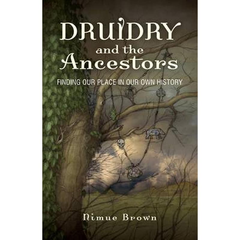 Druidry and the Ancestors - Finding our place in our own history