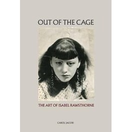 Out of the Cage- The Art of Isabel Rawsthorne