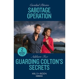 Sabotage Operation / Guarding Colton's Secrets