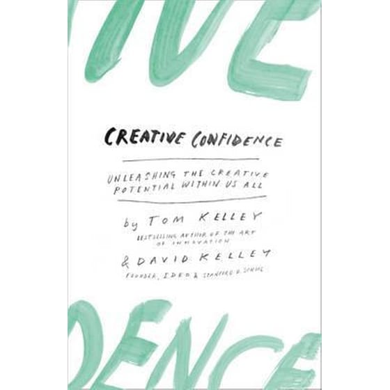 Creative Confidence : Unleashing the Creative Potential within Us All image 0