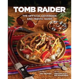 Tomb Raider - The Official Cookbook and Travel Guide