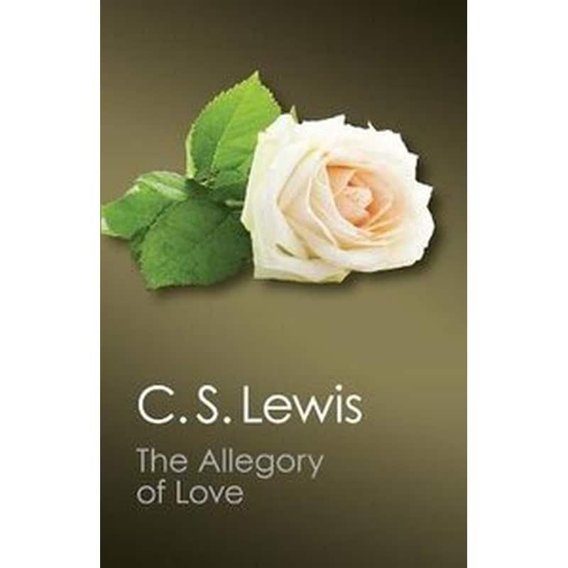 The Allegory of Love The Allegory of Love- A Study in Medieval Tradition