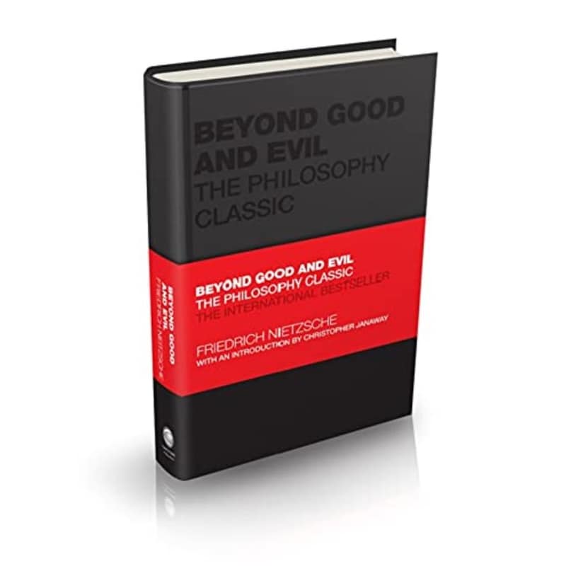 Beyond Good and Evil: The Philosophy Classic