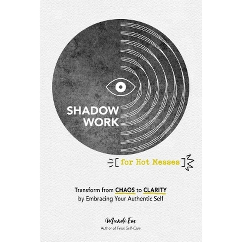 Shadow Work for Hot Messes