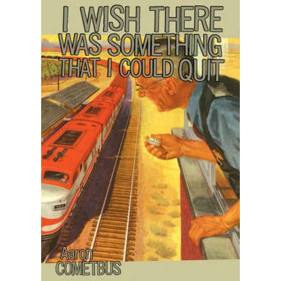 I Wish That There Was Something I Could Quit image 0
