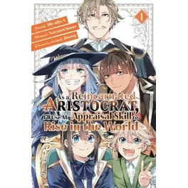 As a Reincarnated Aristocrat, I'll Use My Appraisal Skill to Rise in the World 4 (manga)