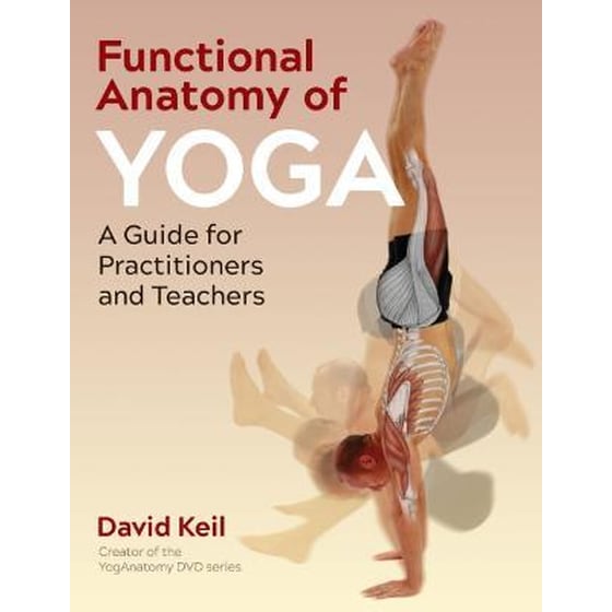 Functional Anatomy of Yoga : A Guide for Practitioners and Teachers image 0