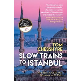 Slow Trains to Istanbul