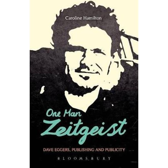 One Man Zeitgeist: Dave Eggers, Publishing and Publicity image 0
