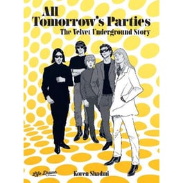 All Tomorrow's Parties: The Velvet Underground Story