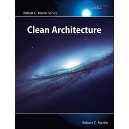 Clean Architecture - A Craftsman's Guide to Software Structure and Design