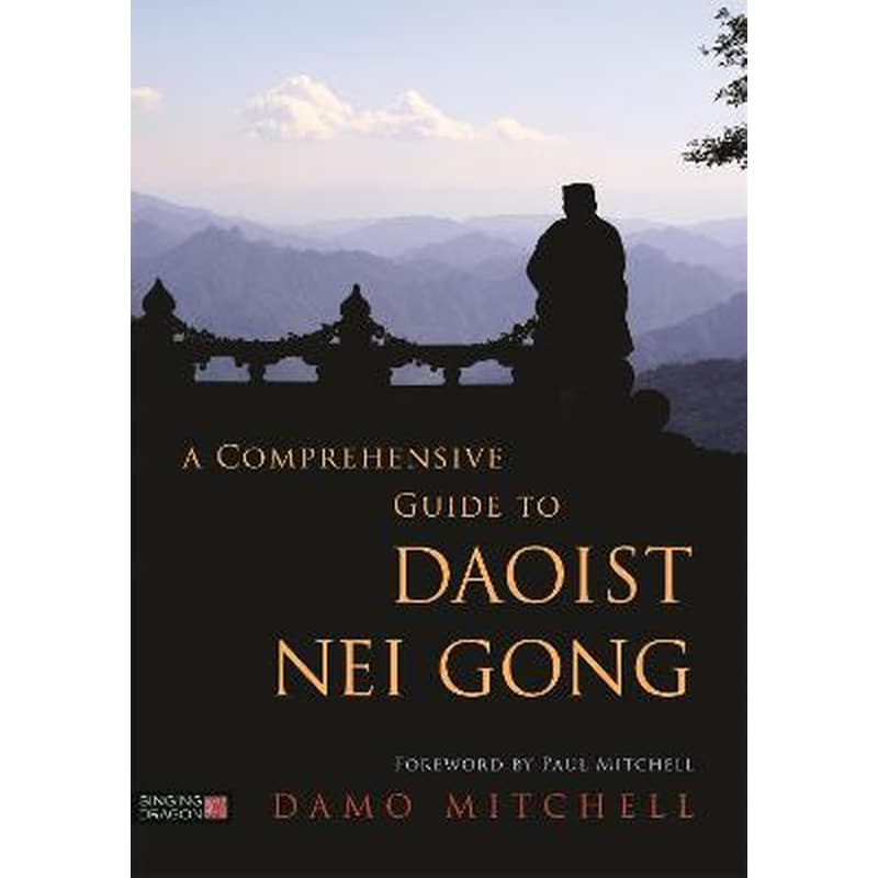 Comprehensive Guide to Daoist Nei Gong