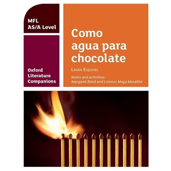 Oxford Literature Companions: Como agua para chocolate: study guide for AS/A Level Spanish set text image 0