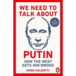 We Need to Talk About Putin