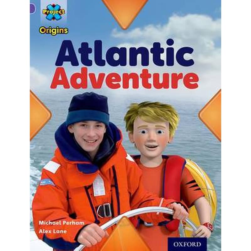 Project X Origins- Purple Book Band, Oxford Level 8- Water- Atlantic Adventure