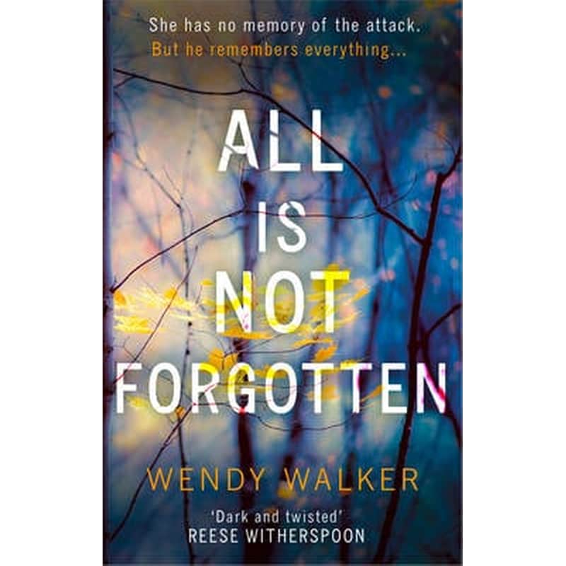 All is Not Forgotten- The Bestselling Gripping Thriller Youll Never Forget in 2017