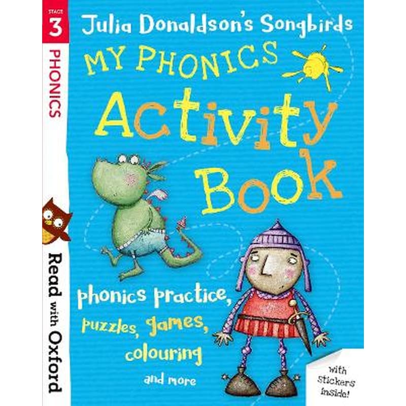 Read with Oxford: Stage 3: Julia Donaldsons Songbirds: My Phonics Activity Book