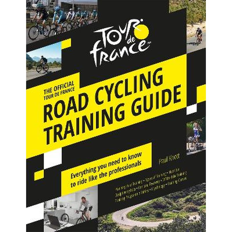 The Official Tour de France Road Cycling Training Guide