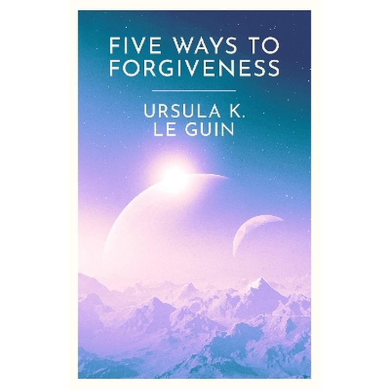 Five Ways to Forgiveness