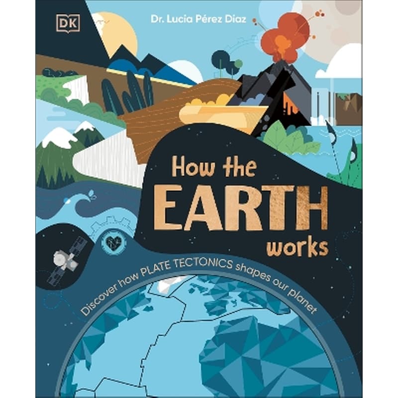 How the Earth Works