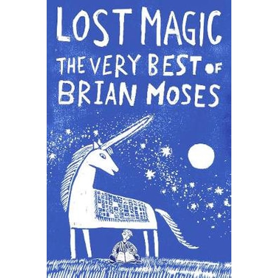 Lost Magic- The Very Best of Brian Moses image 0