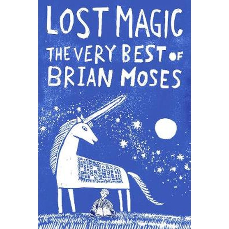 Lost Magic- The Very Best of Brian Moses