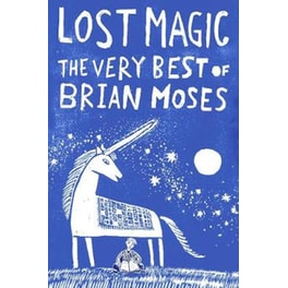 Lost Magic- The Very Best of Brian Moses
