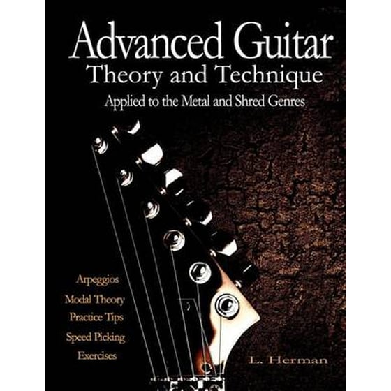 Advanced Guitar Theory and Technique Applied to the Metal and Shred Genres image 0