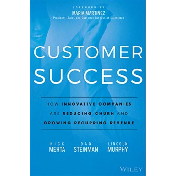 Customer Success - How Innovative Companies Are Reducing Churn and Growing Recurring Revenue image 0