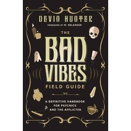 The Bad Vibes Field Guide
