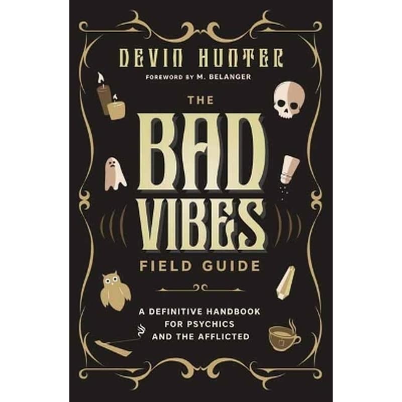 The Bad Vibes Field Guide