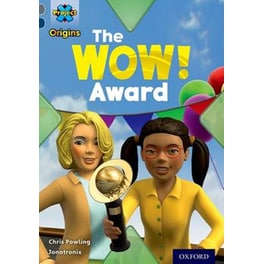 Project X Origins- Grey Book Band, Oxford Level 14- In the News- The WOW! Award