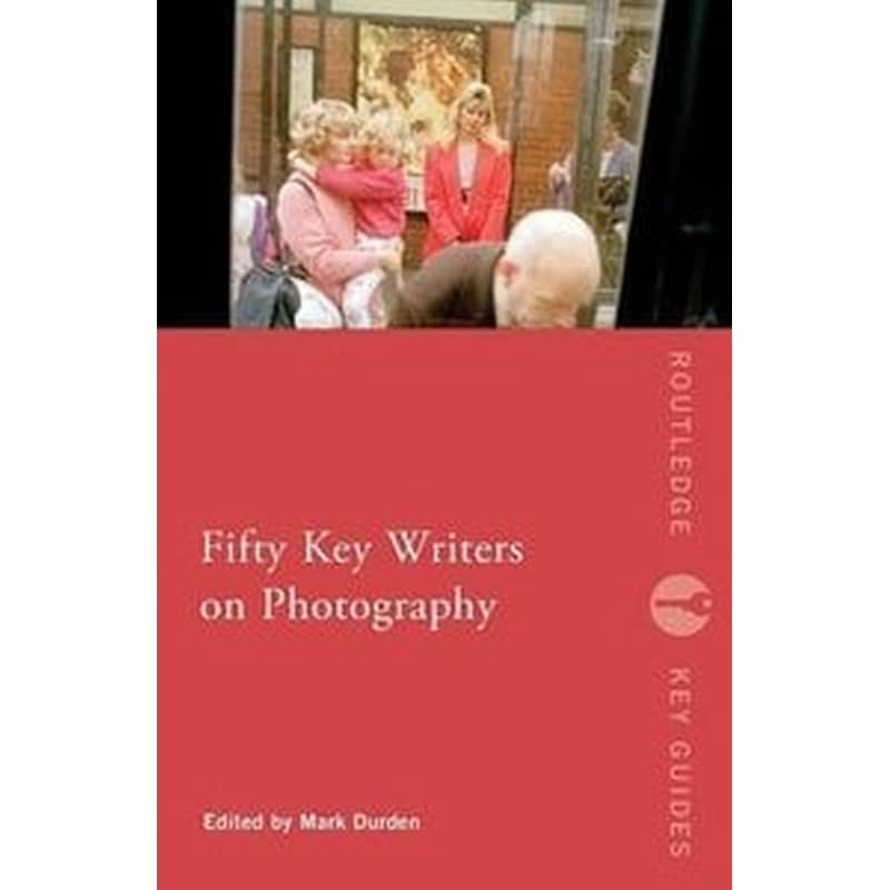 Fifty Key Writers on Photography