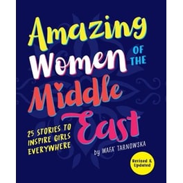 Amazing Women of the Middle East : 25 Stories to Inspire Girls Everywhere