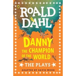 Danny the Champion of the World- Plays for Children